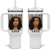 Funny Doll Face Meme Tumbler With Handle I Called Her A Bitch