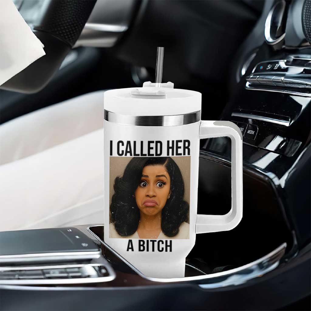 Funny Doll Face Meme Tumbler With Handle I Called Her A Bitch