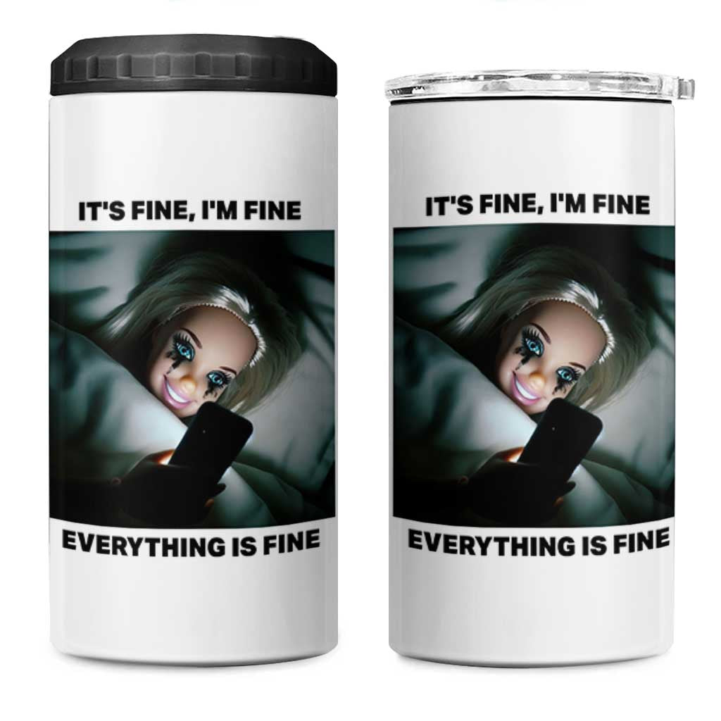 Funny Distressed Doll Face Meme 4 in 1 Can Cooler Tumbler It Is Fine I Am Fine Everything Is Fine