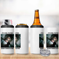 Funny Distressed Doll Face Meme 4 in 1 Can Cooler Tumbler It Is Fine I Am Fine Everything Is Fine