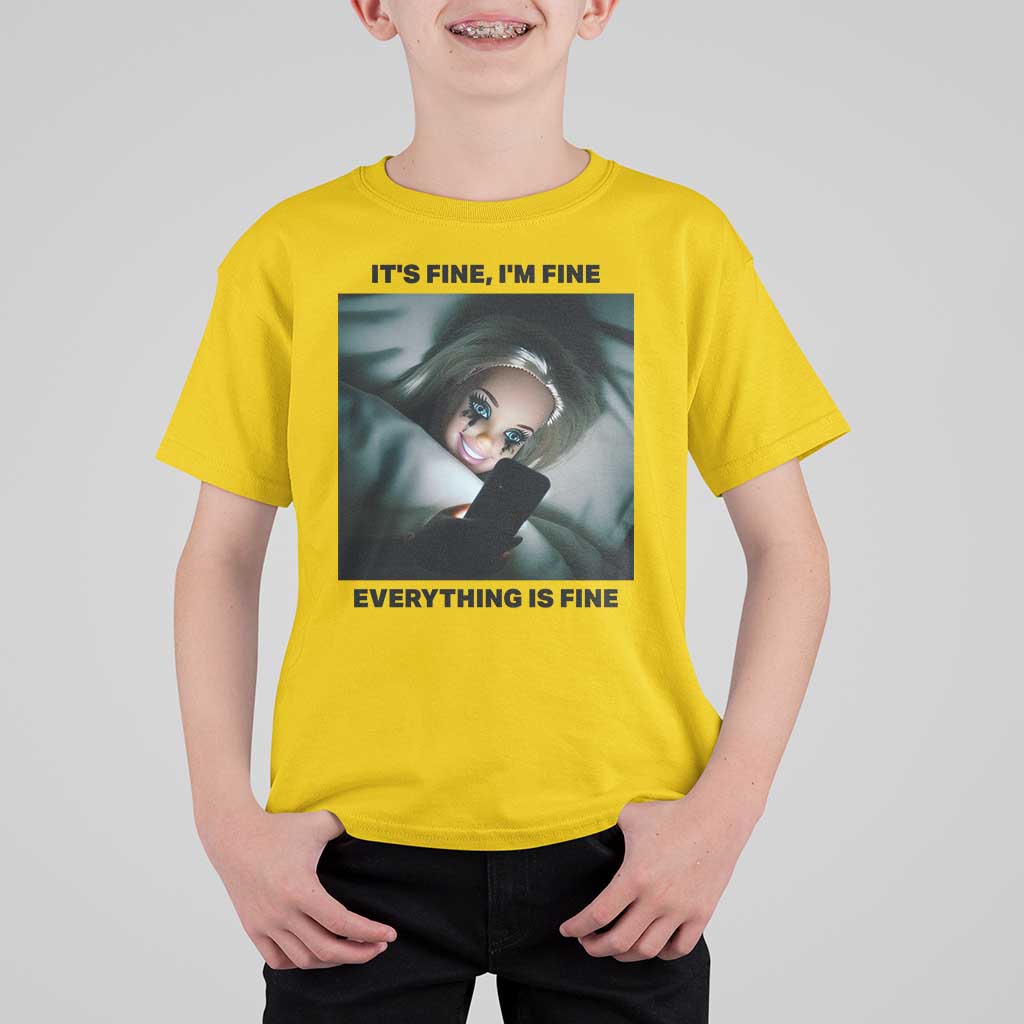 Funny Distressed Doll Face Meme T Shirt For Kid It Is Fine I Am Fine Everything Is Fine - Wonder Print Shop