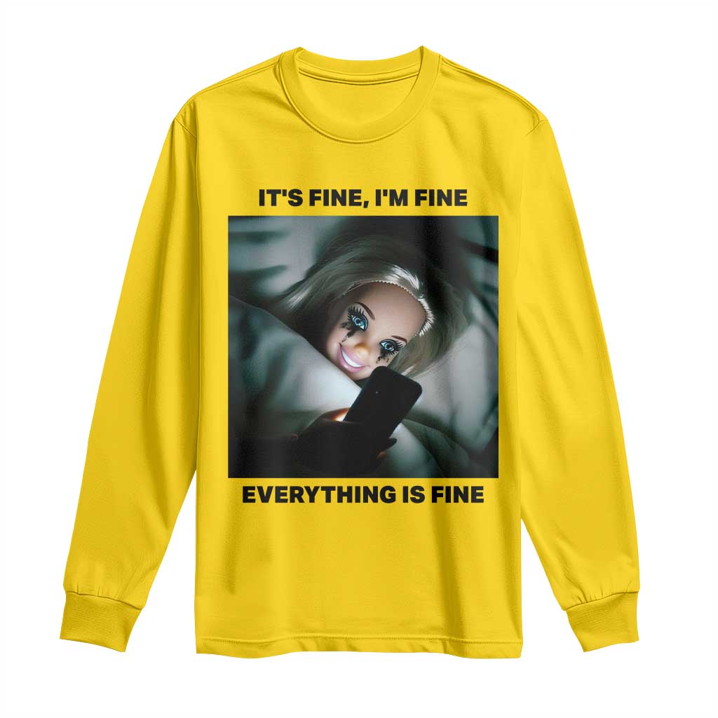 Funny Distressed Doll Face Meme Long Sleeve Shirt It Is Fine I Am Fine Everything Is Fine - Wonder Print Shop