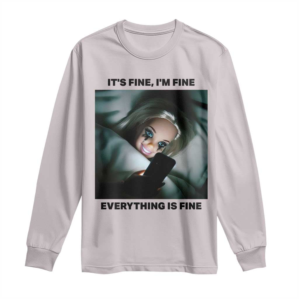 Funny Distressed Doll Face Meme Long Sleeve Shirt It Is Fine I Am Fine Everything Is Fine - Wonder Print Shop