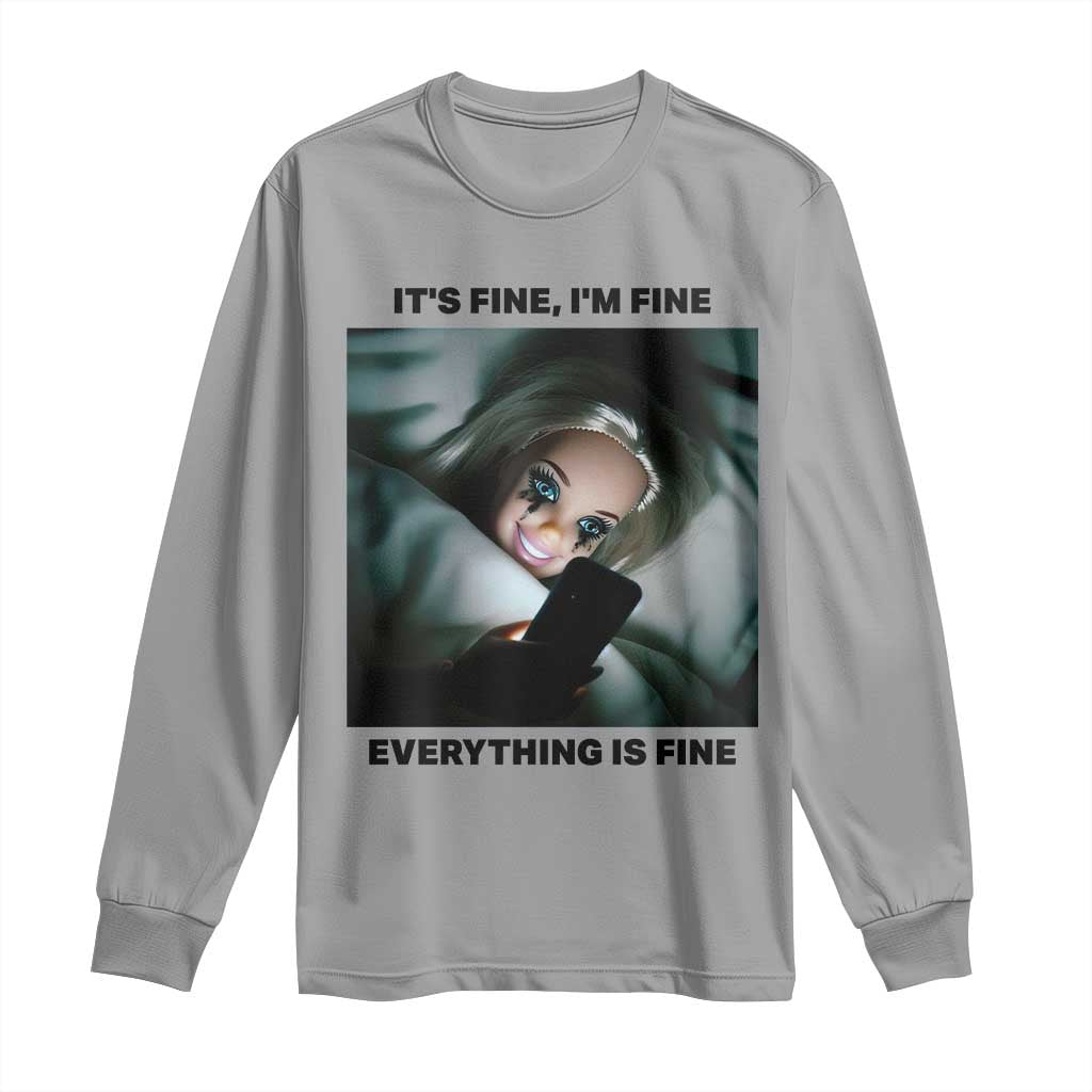 Funny Distressed Doll Face Meme Long Sleeve Shirt It Is Fine I Am Fine Everything Is Fine - Wonder Print Shop