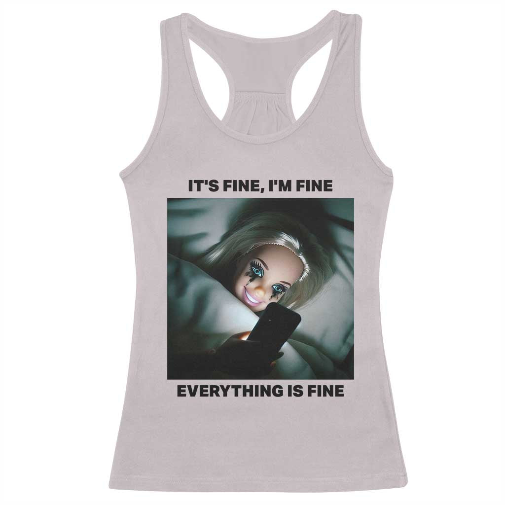 Funny Distressed Doll Face Meme Racerback Tank Top It Is Fine I Am Fine Everything Is Fine - Wonder Print Shop