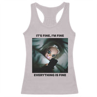 Funny Distressed Doll Face Meme Racerback Tank Top It Is Fine I Am Fine Everything Is Fine - Wonder Print Shop