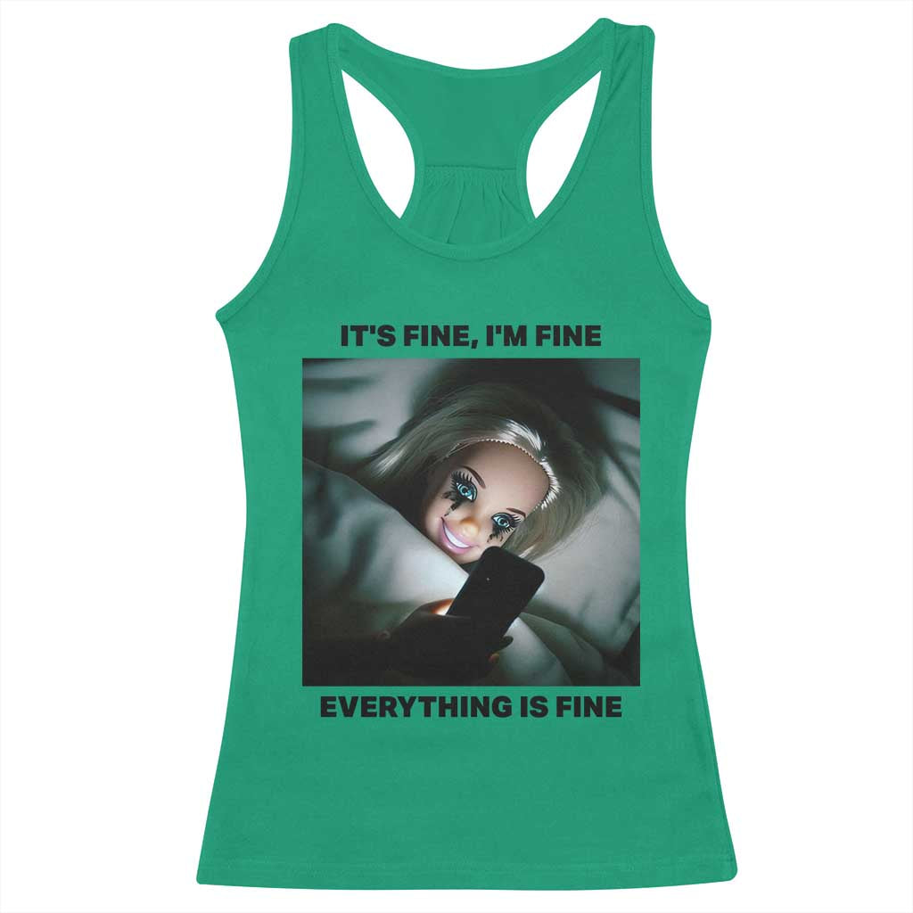Funny Distressed Doll Face Meme Racerback Tank Top It Is Fine I Am Fine Everything Is Fine - Wonder Print Shop