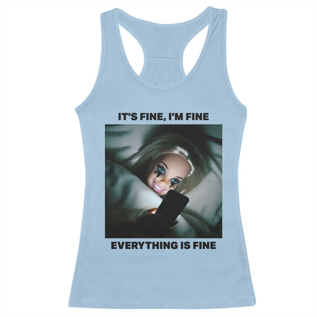 Funny Distressed Doll Face Meme Racerback Tank Top It Is Fine I Am Fine Everything Is Fine - Wonder Print Shop