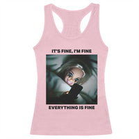 Funny Distressed Doll Face Meme Racerback Tank Top It Is Fine I Am Fine Everything Is Fine - Wonder Print Shop