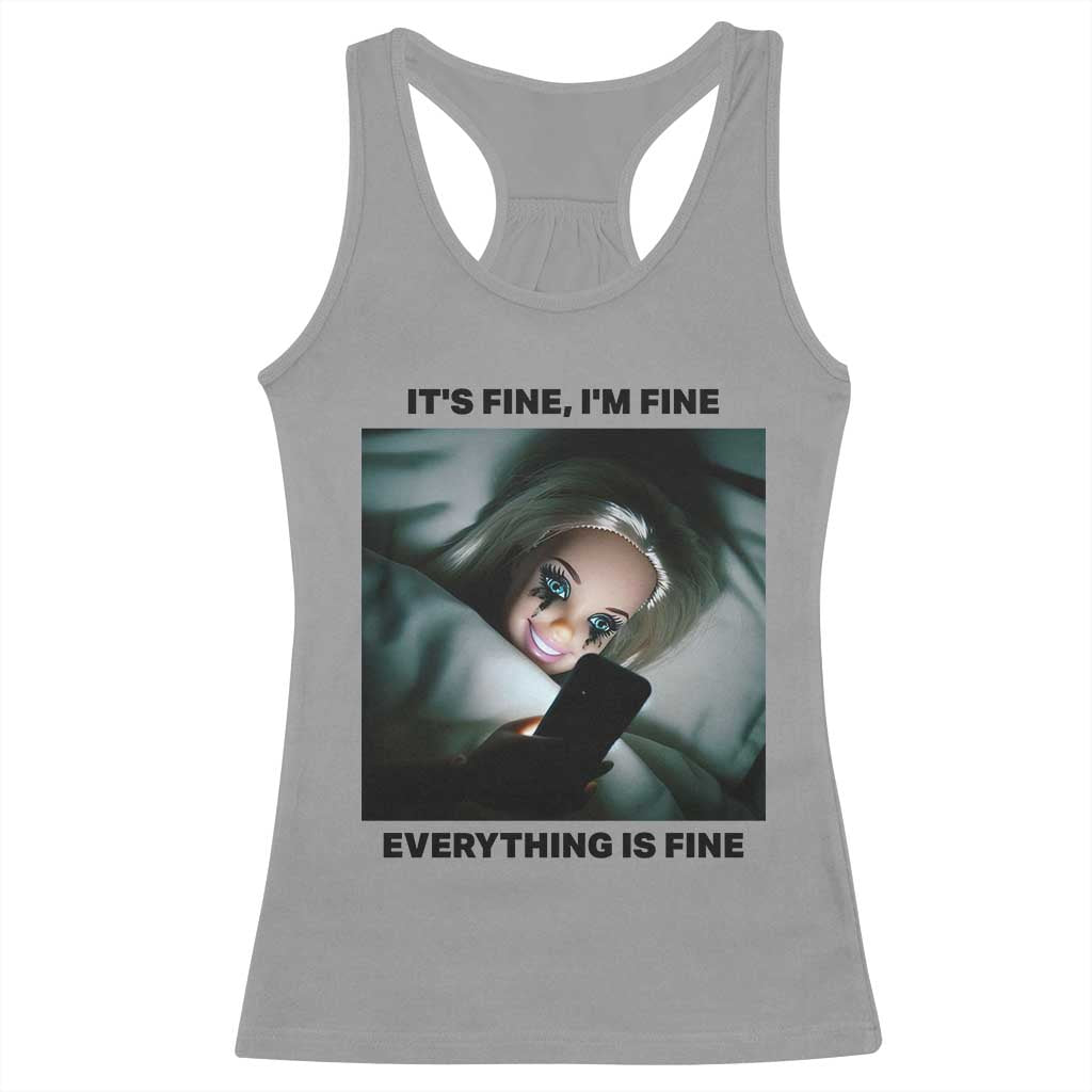 Funny Distressed Doll Face Meme Racerback Tank Top It Is Fine I Am Fine Everything Is Fine - Wonder Print Shop