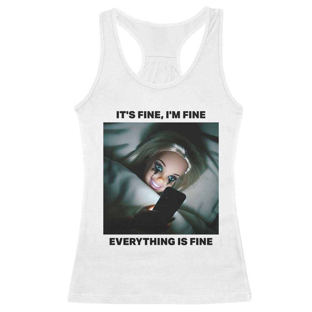 Funny Distressed Doll Face Meme Racerback Tank Top It Is Fine I Am Fine Everything Is Fine - Wonder Print Shop