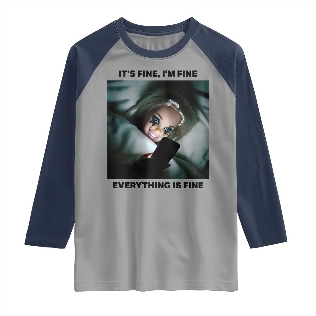 Funny Distressed Doll Face Meme Raglan Shirt It Is Fine I Am Fine Everything Is Fine - Wonder Print Shop