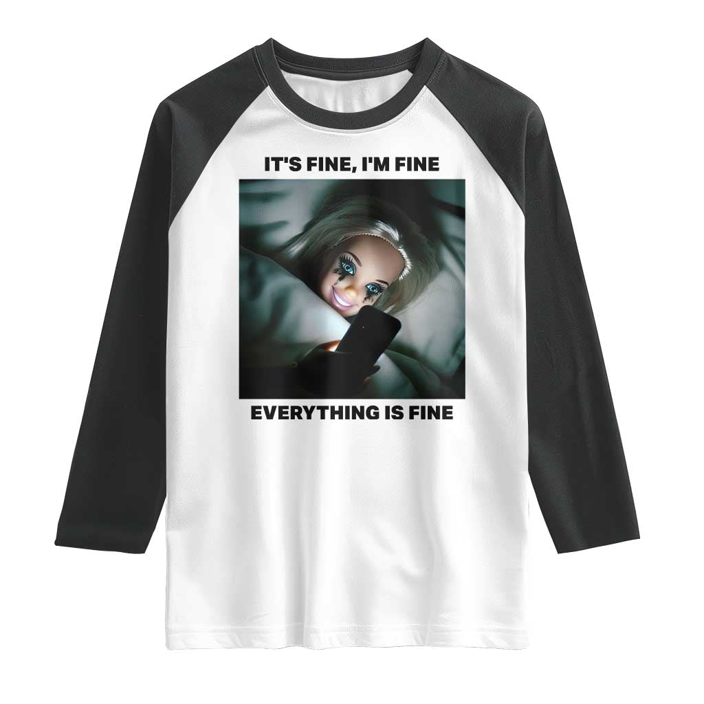 Funny Distressed Doll Face Meme Raglan Shirt It Is Fine I Am Fine Everything Is Fine - Wonder Print Shop