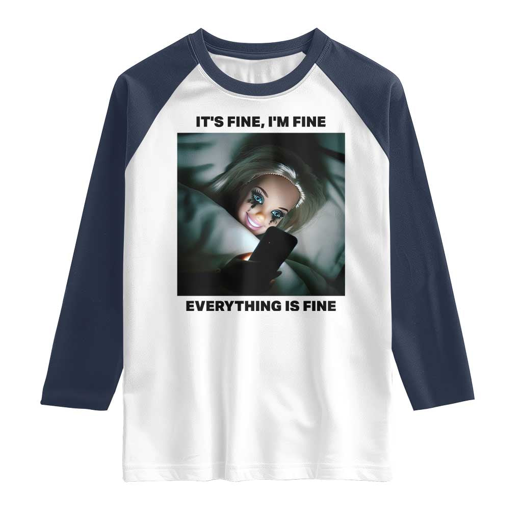 Funny Distressed Doll Face Meme Raglan Shirt It Is Fine I Am Fine Everything Is Fine - Wonder Print Shop