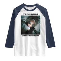 Funny Distressed Doll Face Meme Raglan Shirt It Is Fine I Am Fine Everything Is Fine - Wonder Print Shop