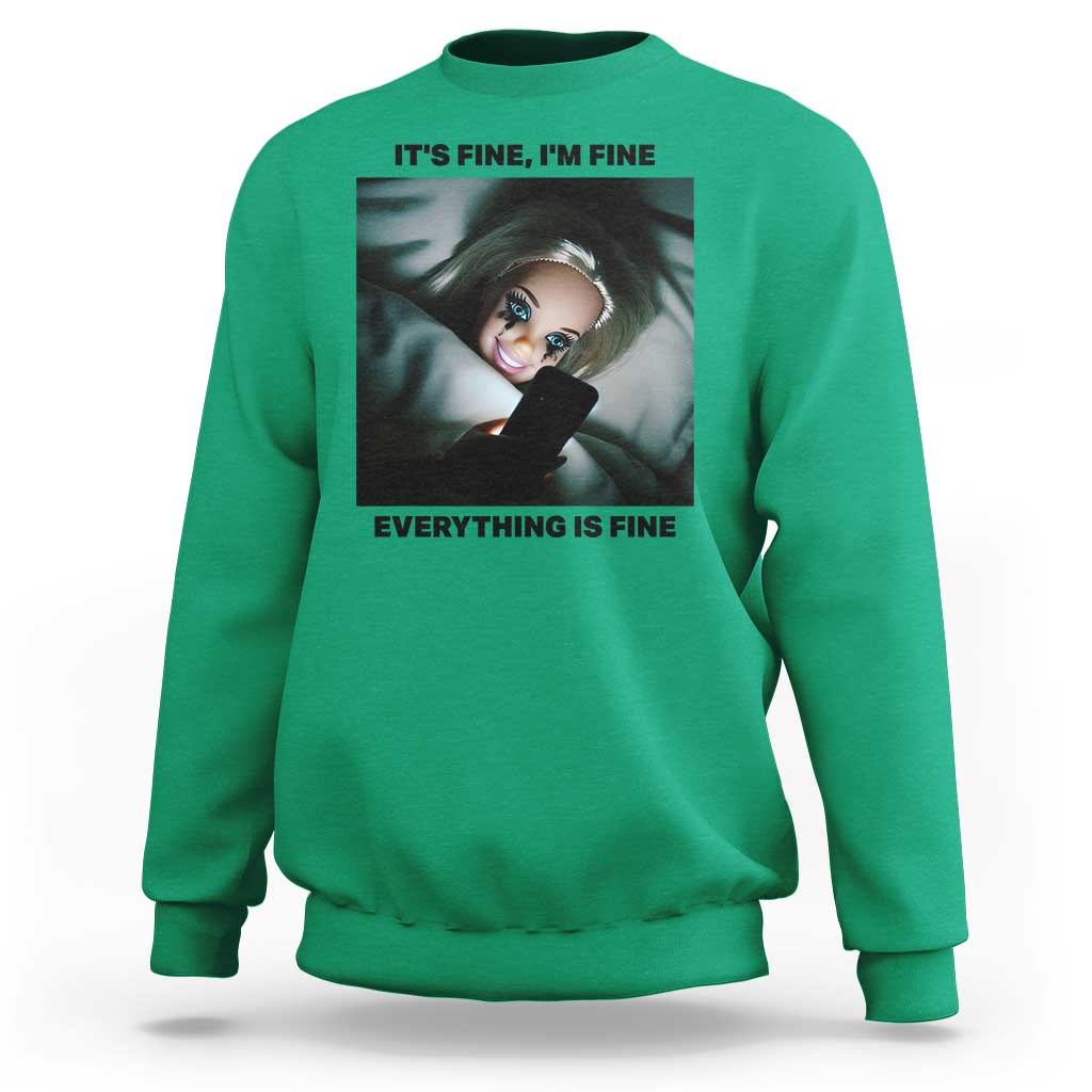 Funny Distressed Doll Face Meme Sweatshirt It Is Fine I Am Fine Everything Is Fine - Wonder Print Shop