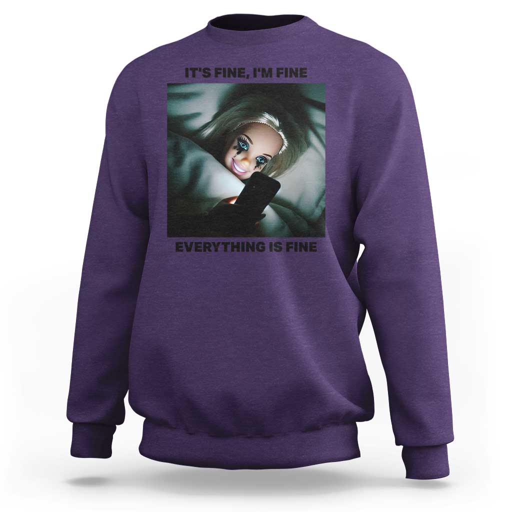 Funny Distressed Doll Face Meme Sweatshirt It Is Fine I Am Fine Everything Is Fine - Wonder Print Shop