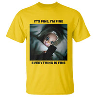 Funny Distressed Doll Face Meme T Shirt It Is Fine I Am Fine Everything Is Fine - Wonder Print Shop