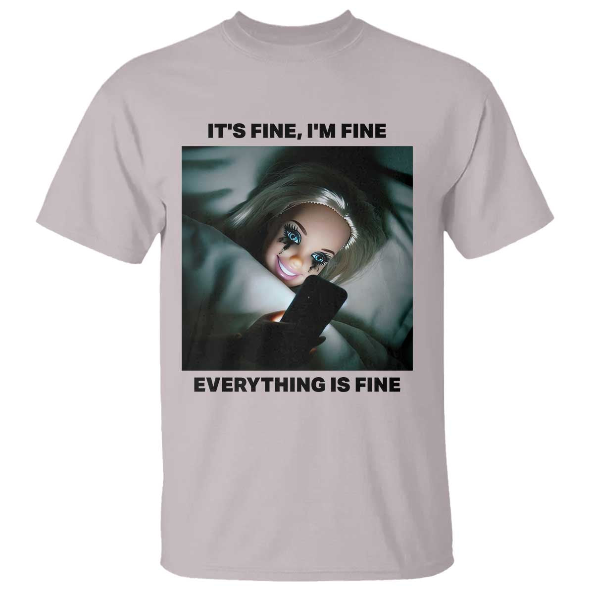 Funny Distressed Doll Face Meme T Shirt It Is Fine I Am Fine Everything Is Fine - Wonder Print Shop