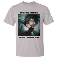 Funny Distressed Doll Face Meme T Shirt It Is Fine I Am Fine Everything Is Fine - Wonder Print Shop