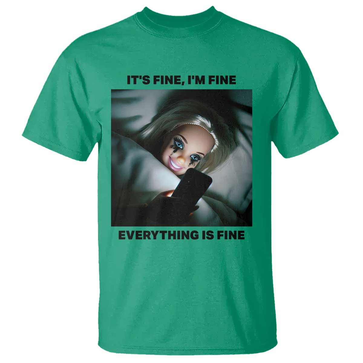 Funny Distressed Doll Face Meme T Shirt It Is Fine I Am Fine Everything Is Fine - Wonder Print Shop