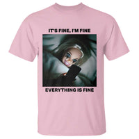 Funny Distressed Doll Face Meme T Shirt It Is Fine I Am Fine Everything Is Fine - Wonder Print Shop