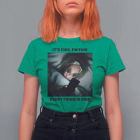 Funny Distressed Doll Face Meme T Shirt For Women It Is Fine I Am Fine Everything Is Fine - Wonder Print Shop
