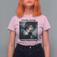 Funny Distressed Doll Face Meme T Shirt For Women It Is Fine I Am Fine Everything Is Fine - Wonder Print Shop