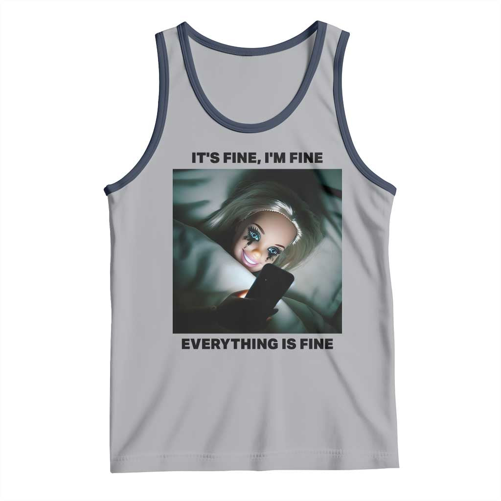 Funny Distressed Doll Face Meme Tank Top It Is Fine I Am Fine Everything Is Fine - Wonder Print Shop