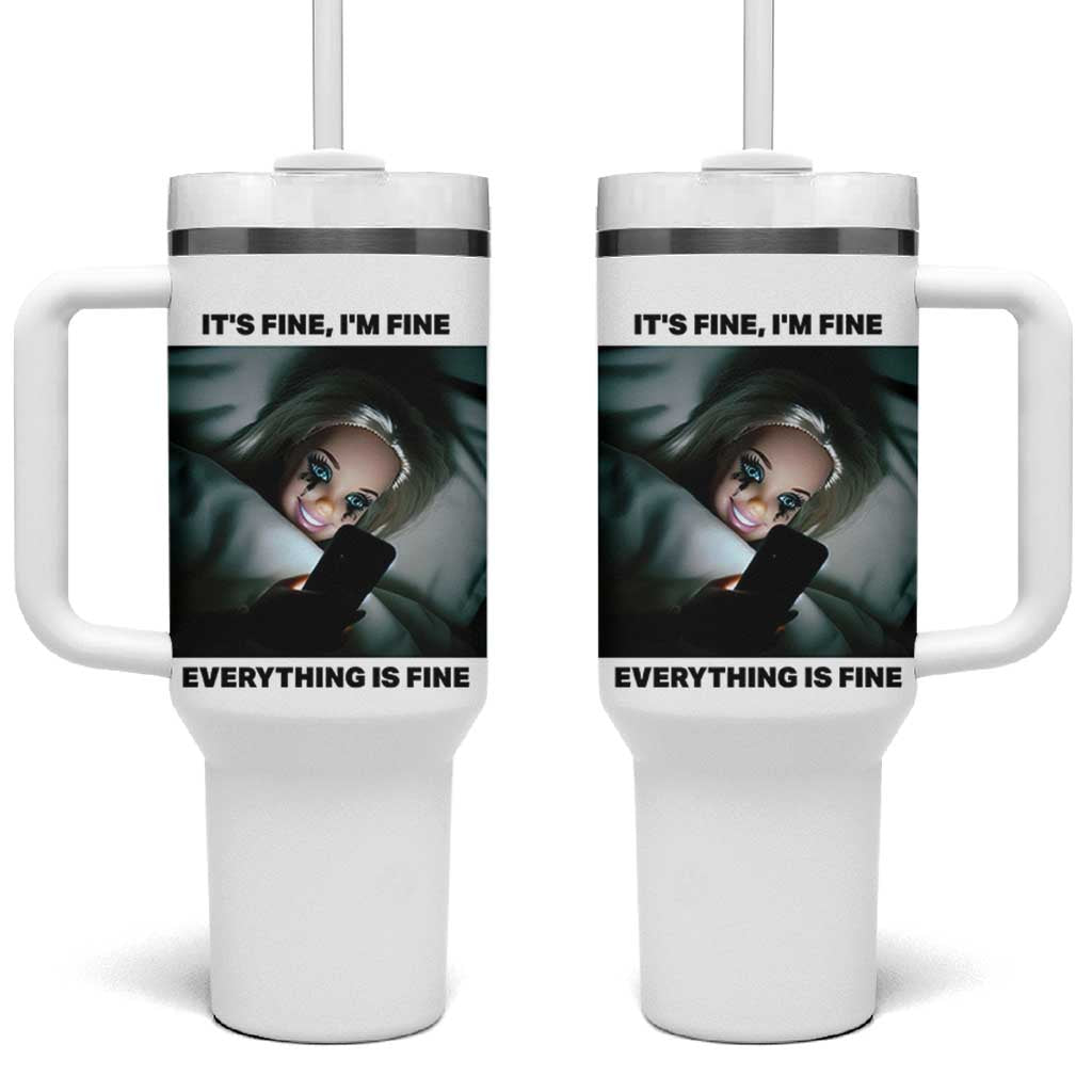 Funny Distressed Doll Face Meme Tumbler With Handle It Is Fine I Am Fine Everything Is Fine