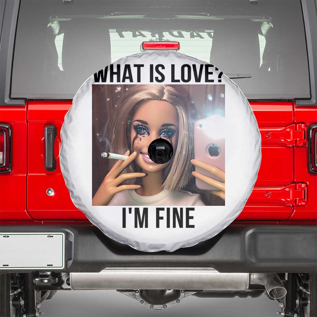 Funny Doll Smoking Selfie Meme Spare Tire Cover What Is Love I Am Fine - Wonder Print Shop