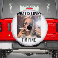 Funny Doll Smoking Selfie Meme Spare Tire Cover What Is Love I Am Fine - Wonder Print Shop
