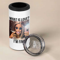 Funny Doll Smoking Selfie Meme 4 in 1 Can Cooler Tumbler What Is Love I Am Fine