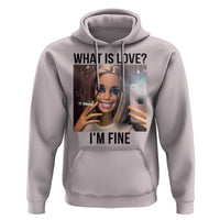 Funny Doll Smoking Selfie Meme Hoodie What Is Love I Am Fine - Wonder Print Shop
