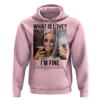 Funny Doll Smoking Selfie Meme Hoodie What Is Love I Am Fine - Wonder Print Shop