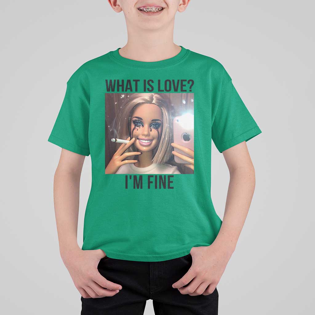 Funny Doll Smoking Selfie Meme T Shirt For Kid What Is Love I Am Fine - Wonder Print Shop
