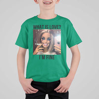 Funny Doll Smoking Selfie Meme T Shirt For Kid What Is Love I Am Fine - Wonder Print Shop