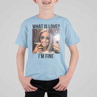 Funny Doll Smoking Selfie Meme T Shirt For Kid What Is Love I Am Fine - Wonder Print Shop