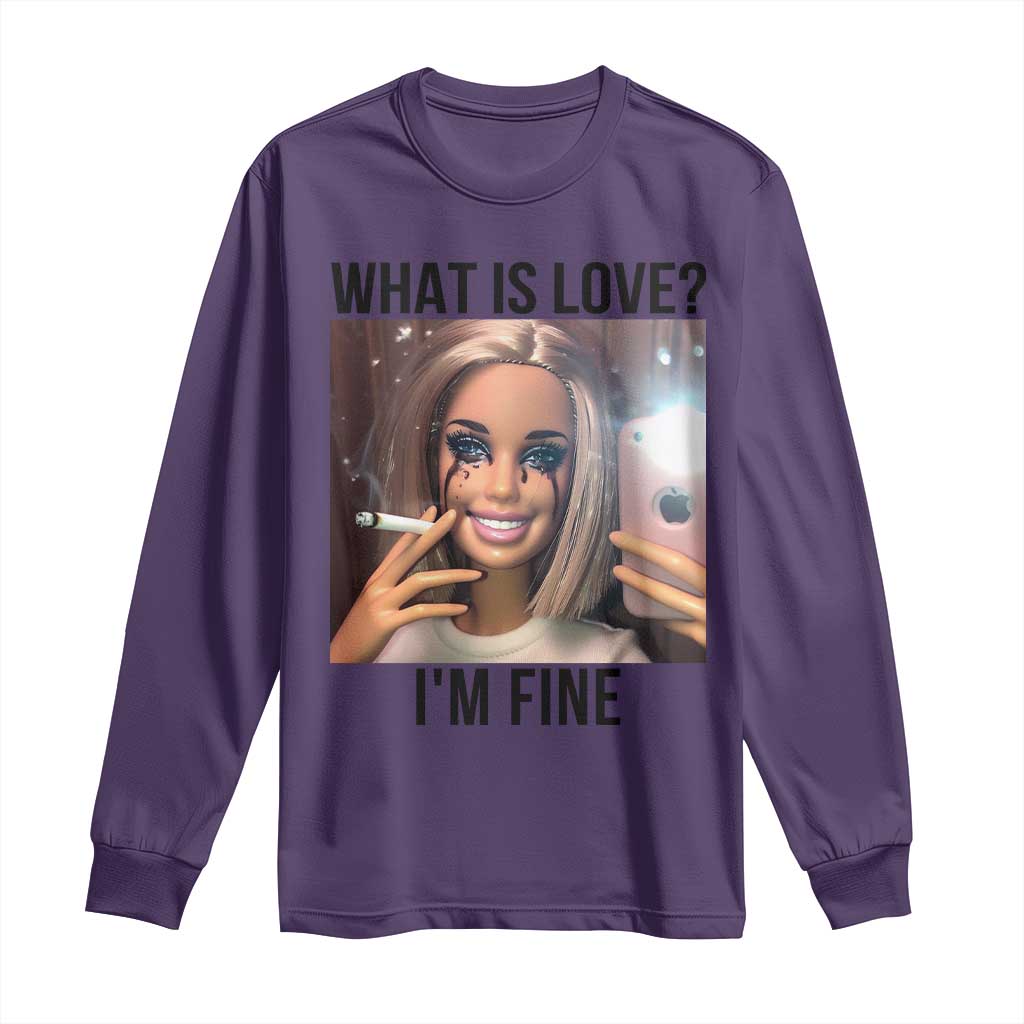 Funny Doll Smoking Selfie Meme Long Sleeve Shirt What Is Love I Am Fine - Wonder Print Shop