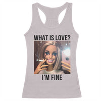 Funny Doll Smoking Selfie Meme Racerback Tank Top What Is Love I Am Fine - Wonder Print Shop