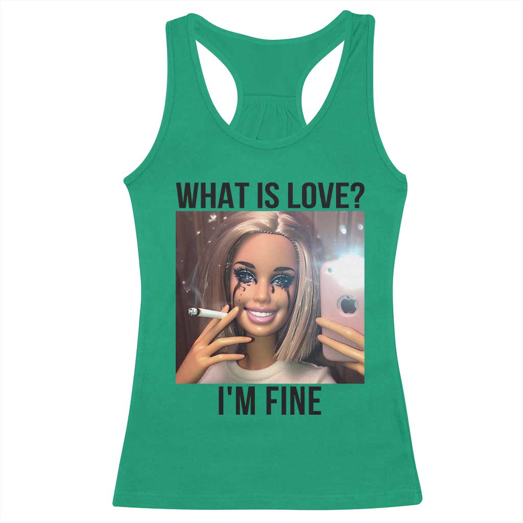 Funny Doll Smoking Selfie Meme Racerback Tank Top What Is Love I Am Fine - Wonder Print Shop