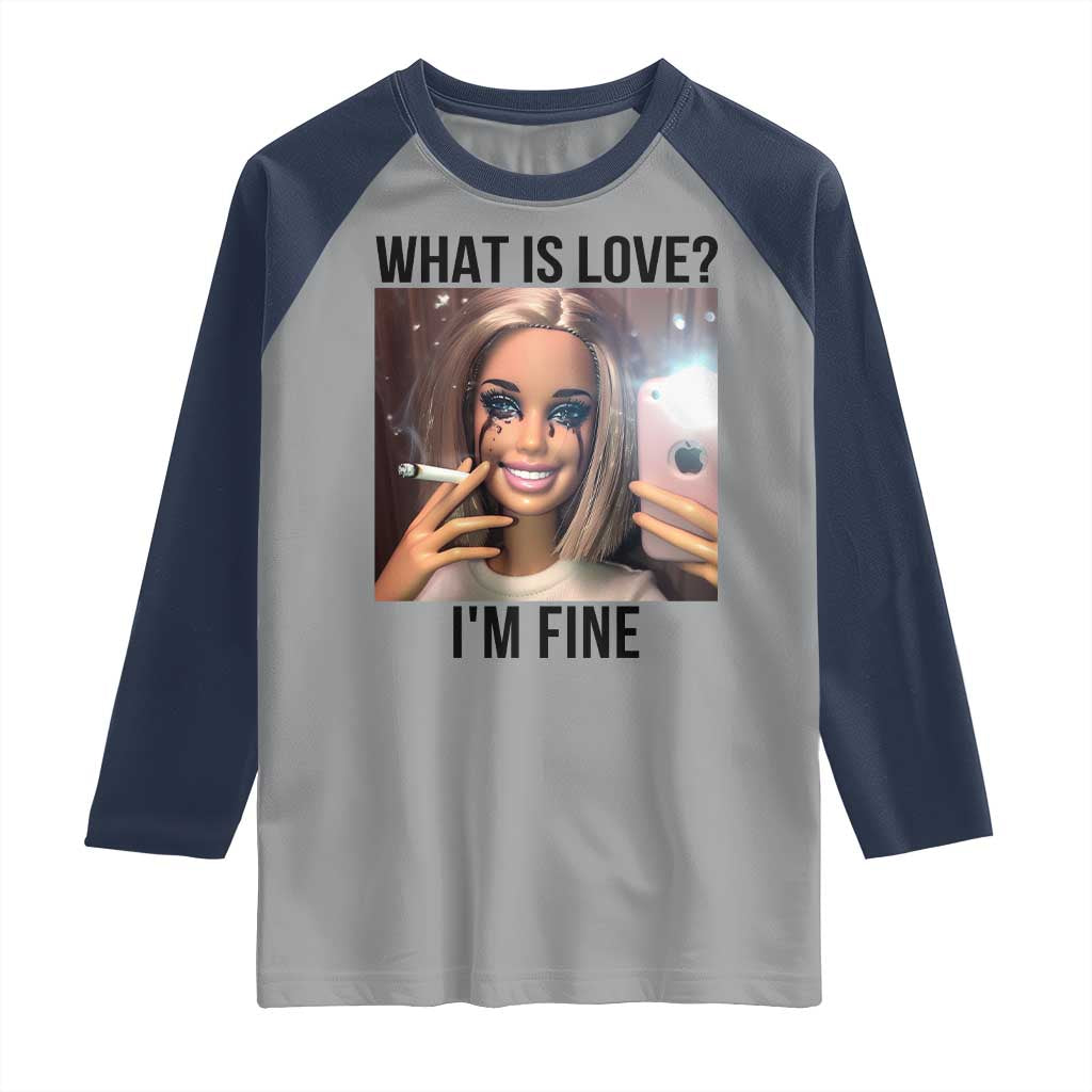 Funny Doll Smoking Selfie Meme Raglan Shirt What Is Love I Am Fine - Wonder Print Shop