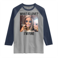 Funny Doll Smoking Selfie Meme Raglan Shirt What Is Love I Am Fine - Wonder Print Shop