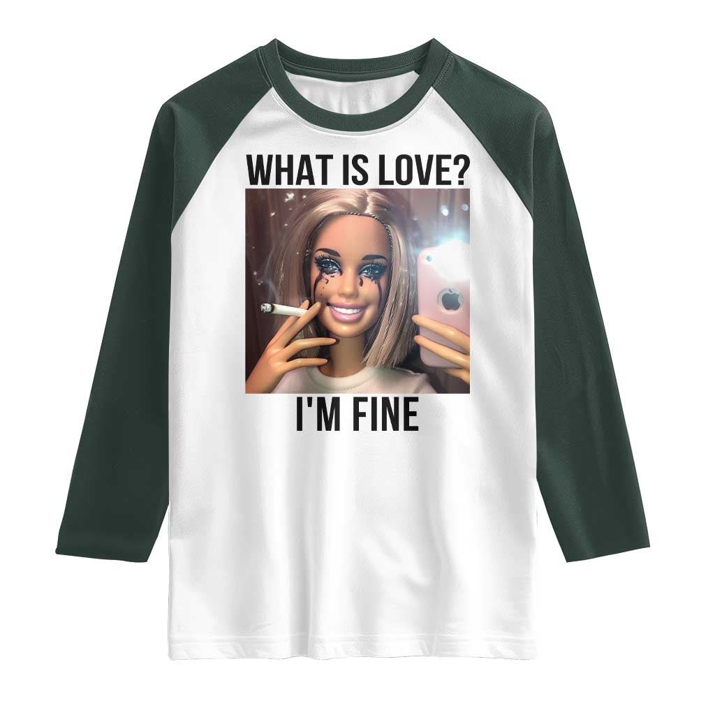 Funny Doll Smoking Selfie Meme Raglan Shirt What Is Love I Am Fine - Wonder Print Shop