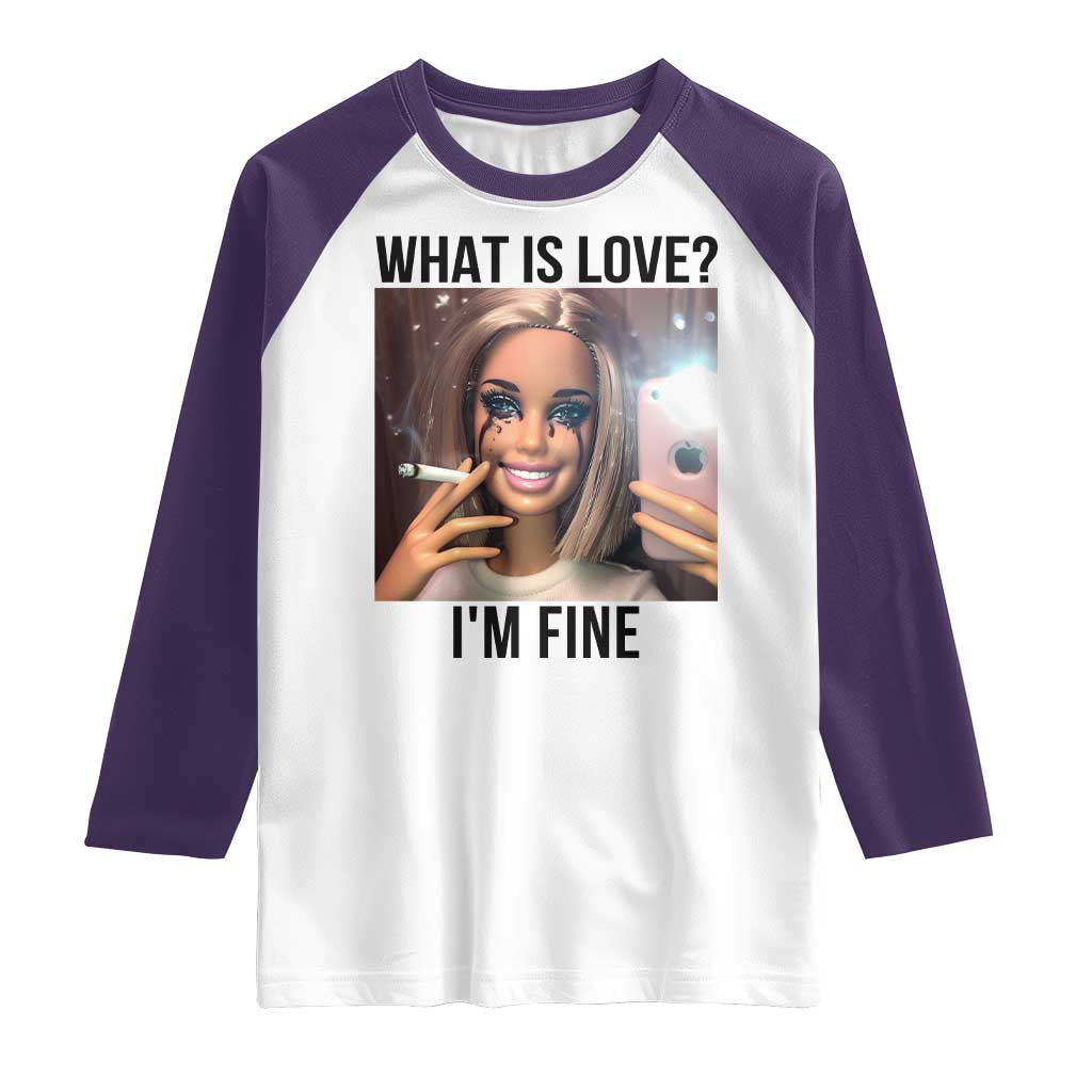 Funny Doll Smoking Selfie Meme Raglan Shirt What Is Love I Am Fine - Wonder Print Shop