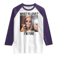 Funny Doll Smoking Selfie Meme Raglan Shirt What Is Love I Am Fine - Wonder Print Shop