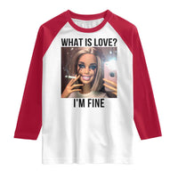 Funny Doll Smoking Selfie Meme Raglan Shirt What Is Love I Am Fine - Wonder Print Shop