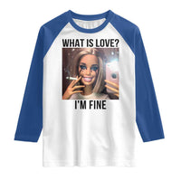 Funny Doll Smoking Selfie Meme Raglan Shirt What Is Love I Am Fine - Wonder Print Shop