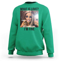 Funny Doll Smoking Selfie Meme Sweatshirt What Is Love I Am Fine - Wonder Print Shop