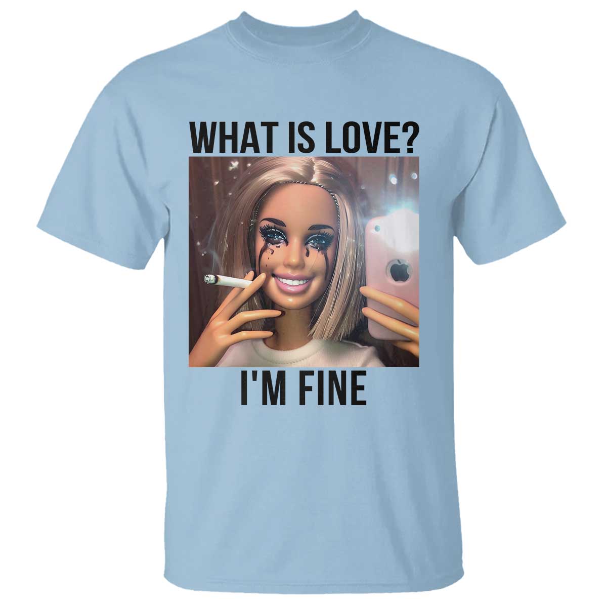 Funny Doll Smoking Selfie Meme T Shirt What Is Love I Am Fine - Wonder Print Shop
